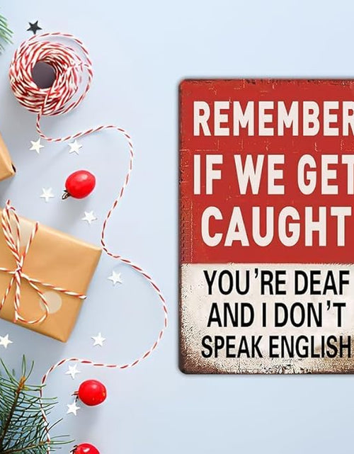 Load image into Gallery viewer, Funny Man Cave Room Sign Remember If We Get Caught Sign
